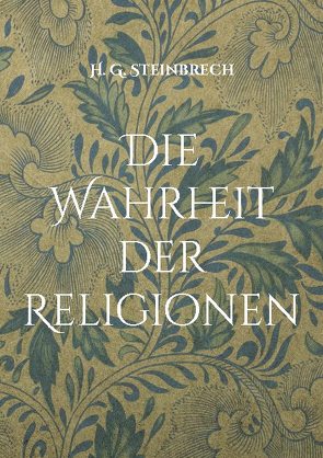 Die Wahrheit der Religionen von Boge,  Peter, Steinbrech,  Hans Günter