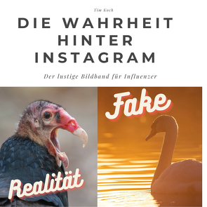 Die Wahrheit hinter Instagram von Koch,  Tim