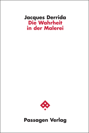 Die Wahrheit in der Malerei von Derrida,  Jacques, Engelmann,  Peter, Wetzel,  Michael