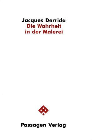 Die Wahrheit in der Malerei von Derrida,  Jacques, Engelmann,  Peter, Wetzel,  Michael