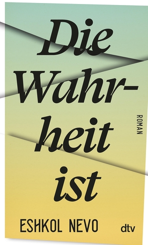 Die Wahrheit ist von Lemke,  Markus, Nevo,  Eshkol