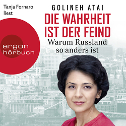 Die Wahrheit ist der Feind von Atai,  Golineh, Fornaro,  Tanja