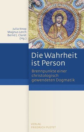 Die Wahrheit ist Person von Claret,  Bernd J, Knop,  Julia, Lerch,  Magnus