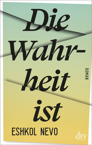 Die Wahrheit ist von Lemke,  Markus, Nevo,  Eshkol