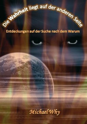 Die Wahrheit liegt auf der anderen Seite von Why,  Michael