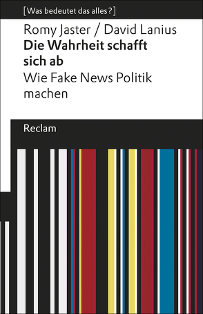 Die Wahrheit schafft sich ab von Jaster,  Romy, Lanius,  David