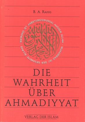 Die Wahrheit über Ahmadiyyat von Guddat,  Tariq Habib, Rafiq,  B A