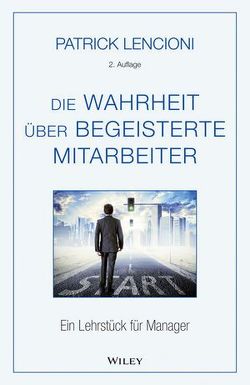 Die Wahrheit über begeisterte Mitarbeiter von Döbert,  Brigitte, Lencioni,  Patrick M.