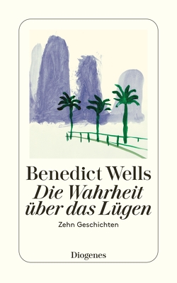 Die Wahrheit über das Lügen von Wells,  Benedict