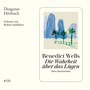 Die Wahrheit über das Lügen von Stadlober,  Robert, Wells,  Benedict