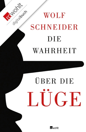 Die Wahrheit über die Lüge von Schneider,  Wolf