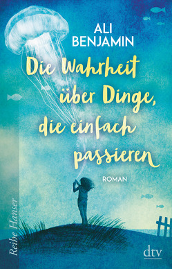 Die Wahrheit über Dinge, die einfach passieren von Benjamin,  Ali, Koob-Pawis,  Petra, Topalova,  Violeta