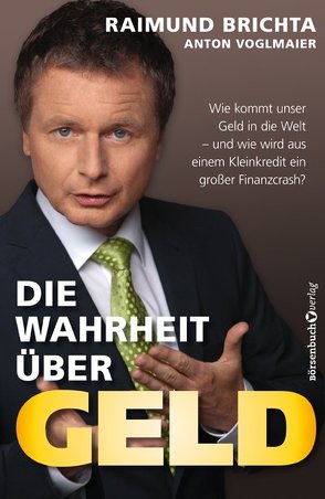 Die Wahrheit über Geld – TB von Brichta,  Raimund, Voglmaier,  Anton