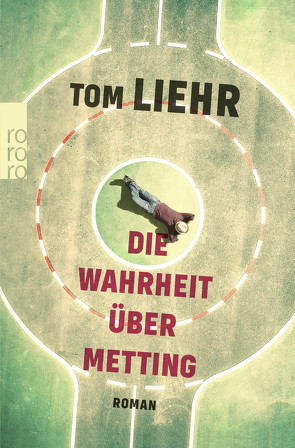 Die Wahrheit über Metting von Liehr,  Tom