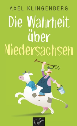 Die Wahrheit über Niedersachsen von Klingenberg,  Axel