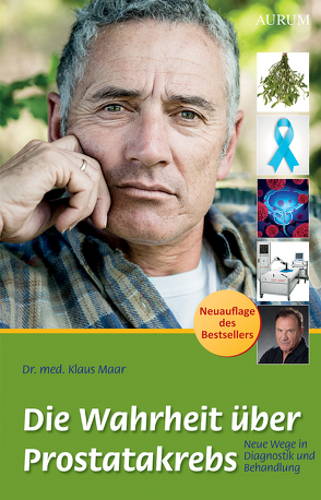 Die Wahrheit über Prostatakrebs von Maar,  Dr. med. Klaus