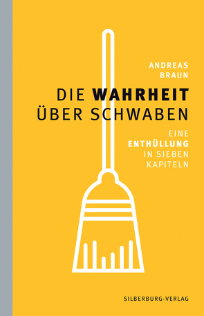 Die Wahrheit über Schwaben von Braun,  Andreas