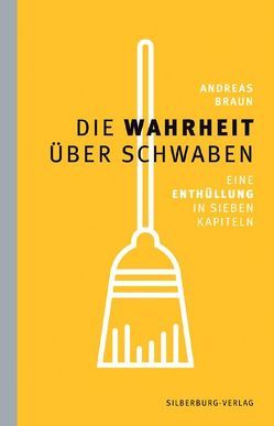 Die Wahrheit über Schwaben von Braun,  Andreas