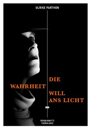 Die Wahrheit will ans Licht von Parthen,  Ulrike