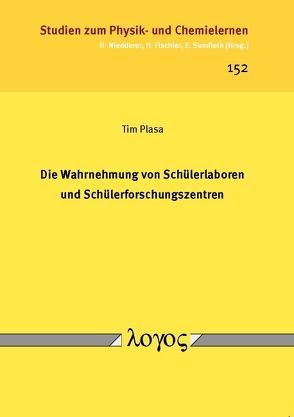 Die Wahrnehmung von Schülerlaboren und Schülerforschungszentren von Plasa,  Tim