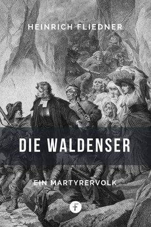 Die Waldenser von Fliedner,  Heinrich