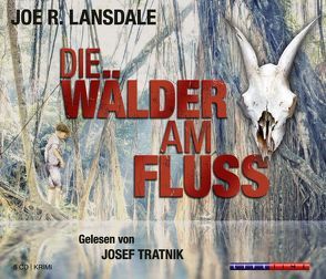 Die Wälder am Fluss von Huhn,  Ralf M., Lansdale,  Joe R., Leky,  Mariana, Tratnik,  Josef