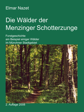 Die Wälder der Menzinger Schotterzunge von Nazet,  Elmar