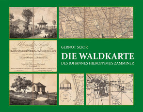 Die Waldkarte des Johannes Hieronymus Zamminer von Scior,  Gernod