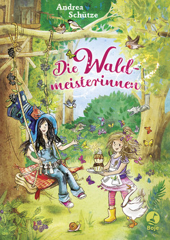 Die Waldmeisterinnen von Eimer,  Petra, Schütze,  Andrea