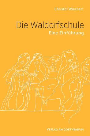 Die Waldorfschule von Wiechert,  Christof