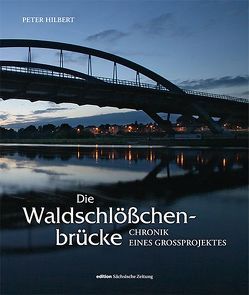 Die Waldschlößchenbrücke von Hilbert,  Peter