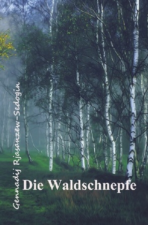 Die Waldschnepfe von Dick,  Heinrich, Rjasanzew-Sedogin,  Gennadij