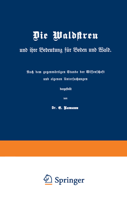 Die Waldstreu und ihre Bedeutung für Boden und Wald von Ramann,  E.