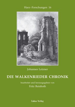 Die Walkenrieder Chronik von Letzner,  Johannes, Reinboth,  Fritz