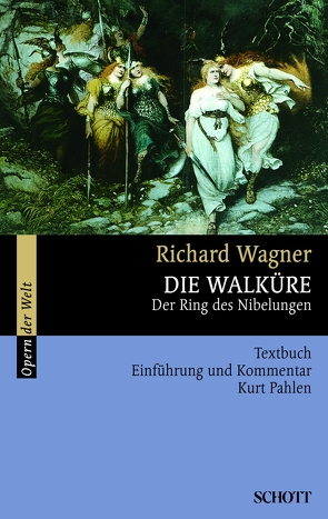 Die Walküre von König,  Rosmarie, Pahlen,  Kurt, Wagner,  Richard