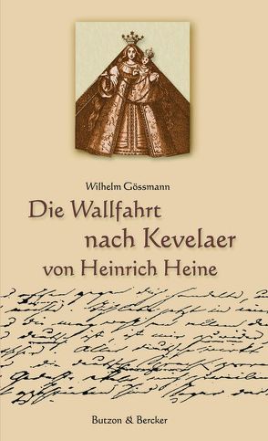 Die Wallfahrt nach Kevelaer von Heinrich Heine von Gössmann,  Wilhelm