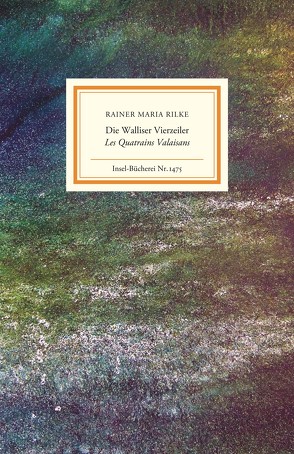 Die Walliser Vierzeiler/Les Quatrains Valaisans von Falkner,  Gerhard, Matocza,  Nora, Mitlehner,  Christophe, Rilke,  Rainer Maria