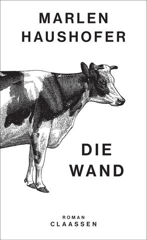 Die Wand (Marlen Haushofer: Die gesammelten Romane und Erzählungen 3) von Haushofer,  Marlen, Rávik Strubel,  Antje, Strigl,  Daniela