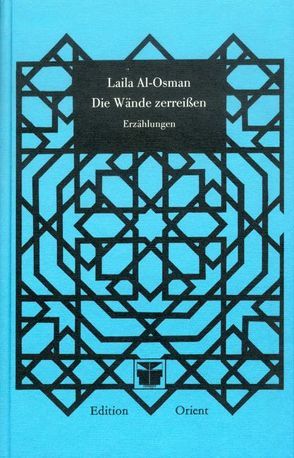 Die Wände zerreissen von Osman,  Laila al-, Schack,  Dietlind, Taufiq,  Suleman