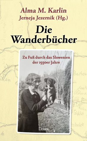 Die Wanderbücher von Jezernik,  Jerneja, Karlin,  Alma M.