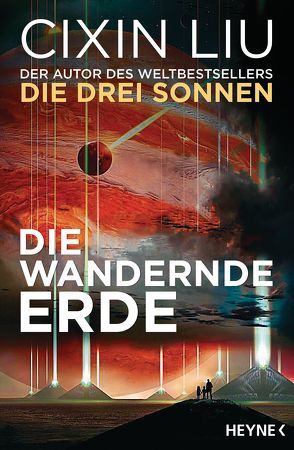 Die wandernde Erde von Betz,  Karin, Fiederling,  Johannes, Hermann,  Marc, Liu,  Cixin