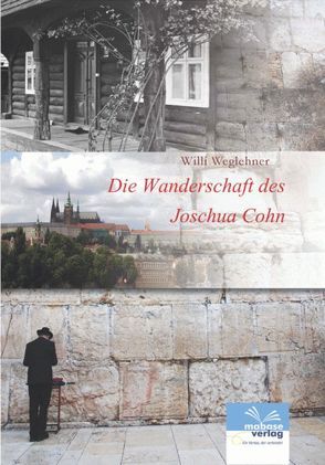 Die Wanderschaft des Joschua Cohn von Weglehner,  Willi