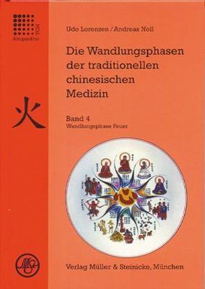 Die Wandlungsphasen der traditionellen chinesischen Medizin / Wandlungsphase Feuer von Lorenzen,  Udo, Noll,  Andreas