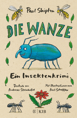 Die Wanze von Scheffler,  Axel, Shipton,  Paul, Steinhöfel,  Andreas