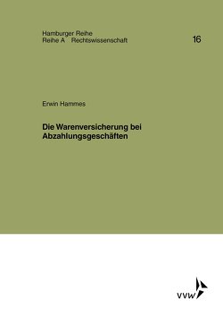 Die Warenversicherung bei Abzahlungsgeschäften von Hammes,  Erwin, Moeller,  Hans