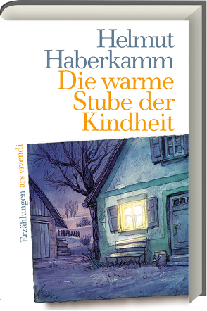 Die warme Stube der Kindheit von Haberkamm,  Helmut