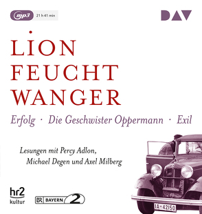 Die »Wartesaal«-Trilogie. Erfolg – Die Geschwister Oppermann – Exil von Adlon,  Percy, Degen,  Michael, Feuchtwanger,  Lion, Milberg,  Axel