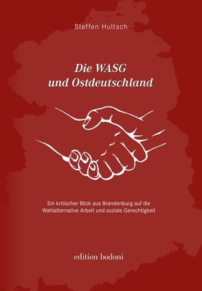 Die WASG und Ostdeutschland von Hultsch,  Steffen, Wiesenthal,  Daniel