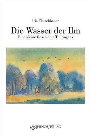 Die Wasser der Ilm von Fleischhauer,  Iris