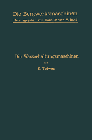 Die Wasserhaltungsmaschinen von Bansen,  Hans, Teiwes,  Karl